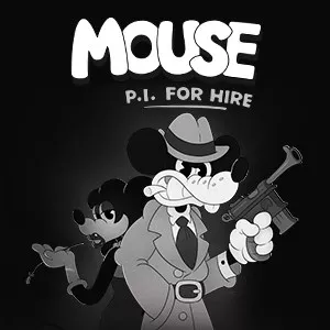 MOUSE: P.I. For Hire
